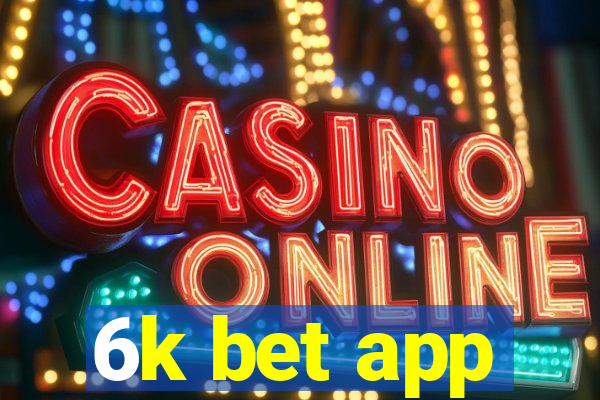 6k bet app